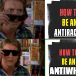 what a sec... | ANTIWHITE | image tagged in they live sunglasses | made w/ Imgflip meme maker