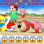 Waddle Dee Eyes! | HAL IN HIS LUCKY 🍀 BIKINI 👙 AND HUGH NEUTRON IN HIS LUCKY 🍀 DRESS 👗 ARE SURFING YOUR WAY! 😱😱😱😱😱😱 | image tagged in waddle dee eyes | made w/ Imgflip meme maker