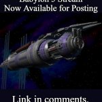 New Babylon 5 Stream Announcement | Babylon 5 Stream
Now Available for Posting; Link in comments. | image tagged in babylon 5 | made w/ Imgflip meme maker
