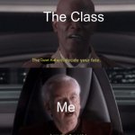 I am the senate | The Class; Quiet Kid; Me; Quiet Kid | image tagged in i am the senate | made w/ Imgflip meme maker