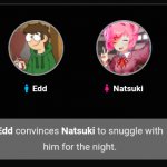 Edd simping for Natsuki 4k real