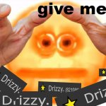 give me drizzy meme