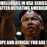 You Are Next | MELLIODAS IN USA SERIES AFTER DEFEATING AMERICA; EUROPE AND AFRICA! YOU ARE NEXT | image tagged in you are next,melliodas | made w/ Imgflip meme maker