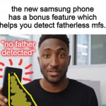 fatherless detector meme