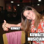 Kuwaiti Musicians | KUWAIT; KUWAITI MUSICIANS | image tagged in novio invisible,music,artist,artists | made w/ Imgflip meme maker