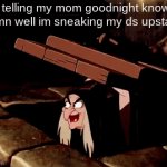 then when mom comes upstairs you shut the ds which makes the loud click | me telling my mom goodnight knowing damn well im sneaking my ds upstairs: | image tagged in gifs,mom,night,caught,sneaking,ds | made w/ Imgflip video-to-gif maker