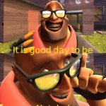 good day | image tagged in tf2 heavy | made w/ Imgflip meme maker