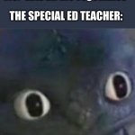 Vegetables | Me: *Eats all the vegetables*; THE SPECIAL ED TEACHER: | image tagged in toothless _ face,funny,memes,funny memes,dank memes,dark humor | made w/ Imgflip meme maker