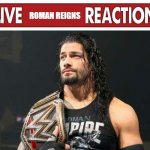 Live Roman Reigns Reaction meme