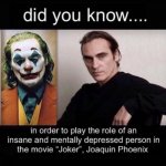 Did you know in order to play Joker