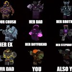 Pov: You are Jaxe and you have a crush on Umbra | HER BROTHER; HER DAD; YOUR CRUSH; HER BOYFRIEND; HER EX; HER STEPBROTHER; YOUR DAD; ALSO YOU; YOU | image tagged in your crush / her father meme,tds,tower defense simulator,crush,dad | made w/ Imgflip meme maker
