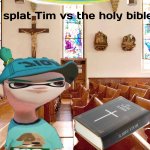 splat tim vs the hoy bible you can use this but plz give credit