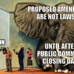 New South African health act regulations | PROPOSED AMENDMENTS
ARE NOT LAWS YET
·
·
·
UNTIL AFTER
PUBLIC COMMENT
CLOSING DATE; "NEW"
HEALTH
ACT
REGULATION | image tagged in elephant in the room | made w/ Imgflip meme maker