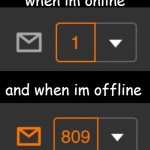 relatable? | my notifications when im online and when im offline | image tagged in 1 notification vs 809 notifications with message | made w/ Imgflip meme maker