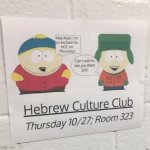 this is real btw | image tagged in sp hebrew culture club sign,south park,memes,club,funny,relatable | made w/ Imgflip meme maker