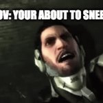 bruh | POV: YOUR ABOUT TO SNEEZE | image tagged in gifs,shitpost,funny,fun,jetstream sam,metal gear rising | made w/ Imgflip video-to-gif maker