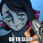 Sleepy Sleepy time | GO TO SLEEP~ | image tagged in enmu with a gun demon slayer | made w/ Imgflip meme maker