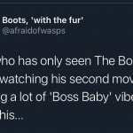 guy who has only seen boss baby