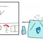 Ellie in Elec- dead bird meme | image tagged in dead bird,ellie in elec | made w/ Imgflip meme maker