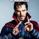 Multiverse of madness | MULTIVERSE OF MADNESS; TWO THUMBS UP | image tagged in doctor strange | made w/ Imgflip meme maker