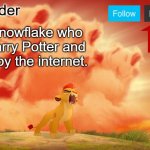 Pigrider stay mad because I used your announcement template against you | I am a snowflake who hates Harry Potter and is hated by the internet. | image tagged in pigrider announcement template,memes,president_joe_biden | made w/ Imgflip meme maker