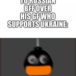 I hope Ukraine wins the war | WHITTY WHEN HE LISTENS TO RUSSIAN BFF OVER HIS GF WHO SUPPORTS UKRAINE: | image tagged in regretty whitty | made w/ Imgflip meme maker