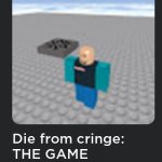 Die from cringe