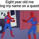 Woah. | Eight year old me seeing my name on a question: | image tagged in spiderman pointing at spiderman,woah,school,oh wow are you actually reading these tags,memes | made w/ Imgflip meme maker