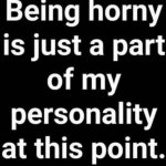 Being horny