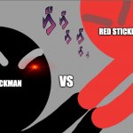 Fight to the death! | RED STICKMAN; VS; STICKMAN | image tagged in not alan becker | made w/ Imgflip meme maker