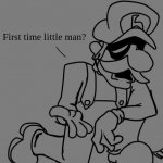 Luigi "First Time Little Man?"