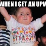 CelebrationKid | ME WHEN I GET AN UPVOTE | image tagged in celebrationkid | made w/ Imgflip meme maker