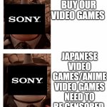 Sony got Some Beef with Japanse Video Games and Anime Video Games | BUY OUR VIDEO GAMES; JAPANESE VIDEO GAMES/ANIME VIDEO GAMES NEED TO BE CENSORED | image tagged in mayor nightmare before christmas two face comparison,sony | made w/ Imgflip meme maker