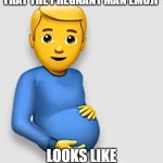Justice Emoji | DOES ANYONE ELSE THINK THAT THE PREGNANT MAN EMOJI; LOOKS LIKE JUSTICE ROBERTS? | image tagged in pregnant man emoji | made w/ Imgflip meme maker
