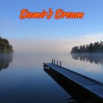 Lake | Damir's Dream | image tagged in lake,damir's dream | made w/ Imgflip meme maker