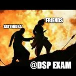Bahubali | *FRIENDS; SATYENDRA*; @DSP EXAM | image tagged in bahubali | made w/ Imgflip meme maker