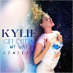 Kylie get outta my way remixes