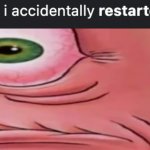 oh god no | image tagged in slug patrick | made w/ Imgflip meme maker