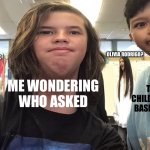 Anonymous but not | SOME DUMB PERSON IDK; OLIVIA RODRIGO? THE CHILD IN MY BASEMENT; ME WONDERING WHO ASKED | image tagged in 4 people,emergency meeting among us | made w/ Imgflip meme maker