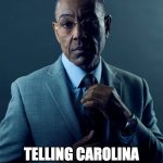 Sigma Gustavo | TELLING CAROLINA HER PARTY WILL SUCK | image tagged in sigma gustavo | made w/ Imgflip meme maker