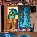 watcha got there | Tsunami in wings of fire first meeting anemone be like:; MY DAUGHTER! Your sister | image tagged in um watcha got there a smoothie | made w/ Imgflip meme maker