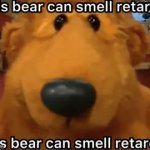 This bear can smell retarts GIF Template