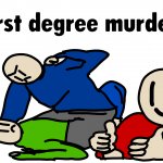 first degree murder