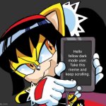Honey is very kind. | Hello fellow dark mode user. Take this meme and keep scrolling. | image tagged in honey the cat pointing to x on her phone,sonic the hedgehog,archie,cat,dark mode | made w/ Imgflip meme maker