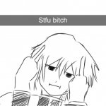 Stfu bitch