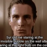 why do our eyes do this | 5yr old me staring at the invisible bubble on the wall after staring at the light bulb on the ceiling | image tagged in gifs,e | made w/ Imgflip video-to-gif maker