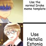 APH Estonia Drake meme | Use the normal Drake meme template; Use Hetalia Estonia | image tagged in aph estonia drake meme | made w/ Imgflip meme maker