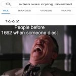 ah | People before 1662 when someone dies: | image tagged in j jonah jameson laughing | made w/ Imgflip meme maker