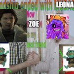Friendship ended | LEONARD ZOE | image tagged in friendship ended,metal gear solid,visual novel | made w/ Imgflip meme maker