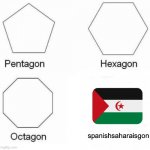 Not lying tho | spanishsaharaisgon | image tagged in memes,pentagon hexagon octagon | made w/ Imgflip meme maker